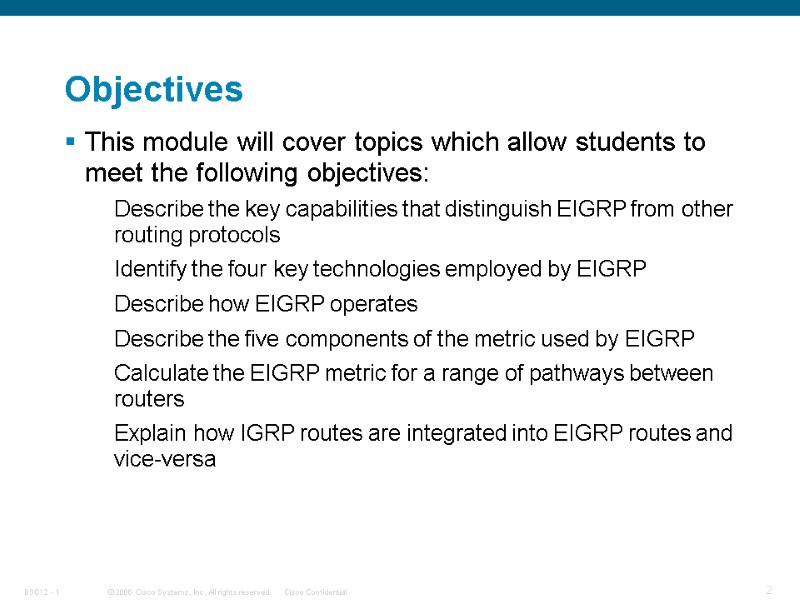 Objectives This module will cover topics which allow students to meet the following objectives: